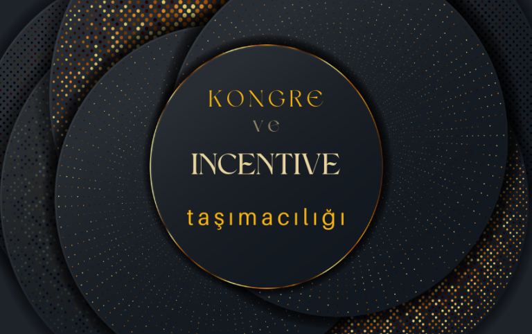Read more about the article Kongre ve İncentive Taşımacılığı