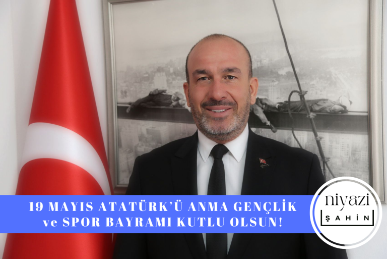 Read more about the article Niyazi Şahin’den 19 Mayıs Mesajı
